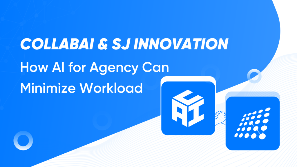 CollabAI & SJ Innovation: How AI for Agency Can Minimize Workload