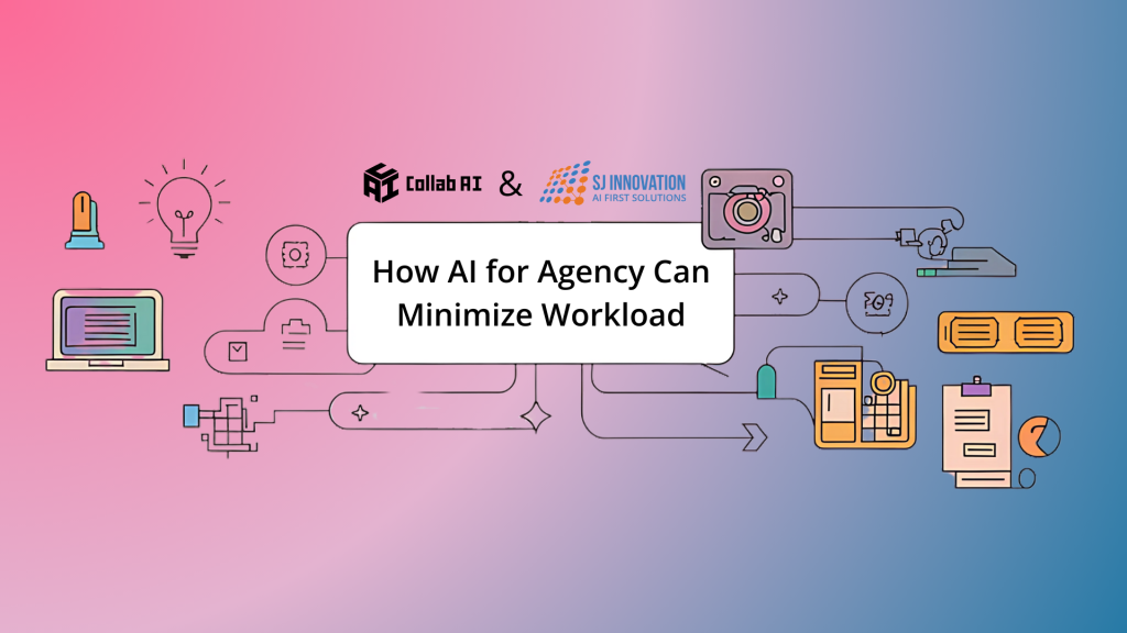 CollabAI & SJ Innovation: How AI for Agency Can Minimize Workload