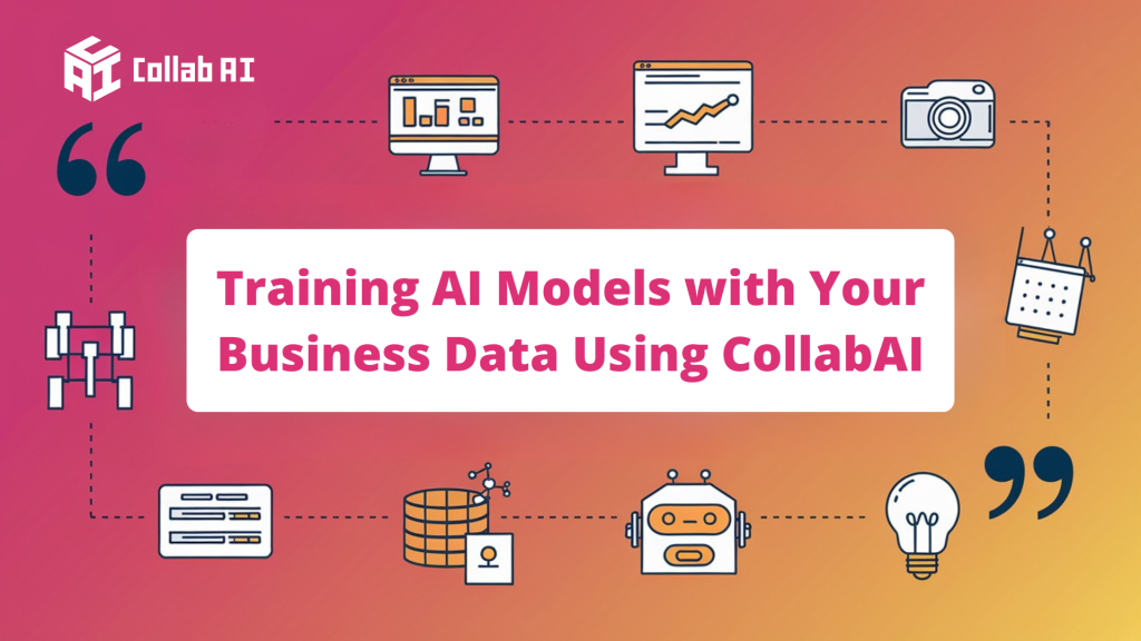 Training AI Models with Your Business Data Using CollabAI